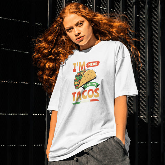 I'm here for the tacos T-shirt